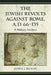 The Jewish Revolts Against Rome, A.D. 66-135: A Military Analysis by James J. Bloom