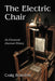 The Electric Chair: An Unnatural American History by Craig Brandon