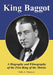 King Baggot: A Biography and Filmography of the First King of the Movies by Sally A. Dumaux