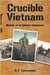 Crucible Vietnam: Memoir of an Infantry Lieutenant by A. T. Lawrence