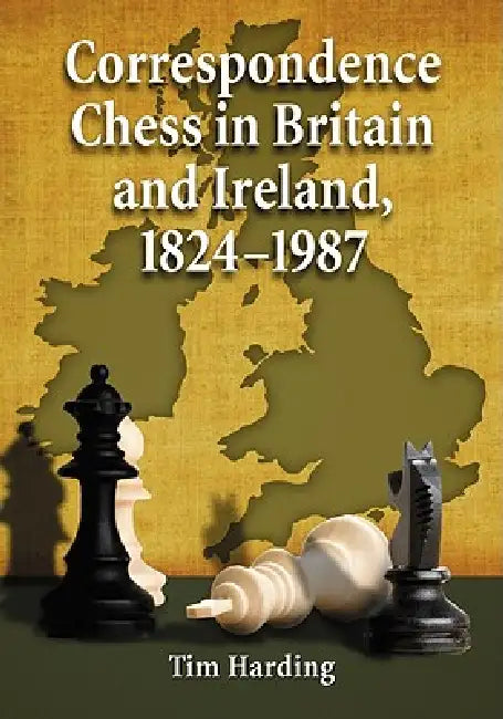 Correspondence Chess in Britain and Ireland, 1824-1987 by Tim Harding