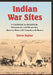 Indian War Sites: A Guidebook to Battlefields, Monuments, and Memorials, State by State with Canada and Mexico by Steve Rajtar