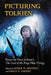 Picturing Tolkien: Essays on Peter Jackson's The Lord of the Rings Film Trilogy by Janice M. Bogstad, Philip E. Kaveny