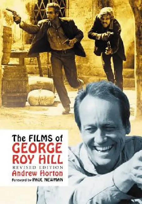 The Films of George Roy Hill, rev. ed. by Andrew Horton
