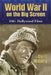 World War II on the Big Screen: 450+ Films, 1938-2008 by Doris Milberg