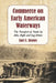 Commerce on Early American Waterways: The Transport of Goods by Arks, Rafts and Log Drives by Earl E. Brown
