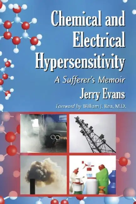 Chemical and Electrical Hypersensitivity: A Sufferer's Memoir by Jerry Evans