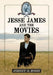 Jesse James and the Movies by Johnny D. Boggs