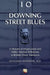 Downing Street Blues: A History of Depression and Other Mental Afflictions in British Prime Ministers by Jonathan Davidson