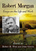 Robert Morgan: Essays on the Life and Work by Robert M. West