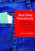 Blue Collar, Theoretically: A Post-Marxist Approach to Working Class Literature by John F. Lavelle