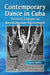Contemporary Dance in Cuba: Tecnica Cubana as Revolutionary Movement by Suki John