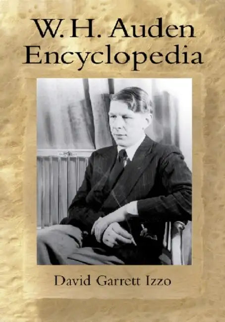 W.H. Auden Encyclopedia by David Garrett Izzo