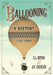 Ballooning: A History, 1782-1900 by S. L. Kotar, J. E. Gessler