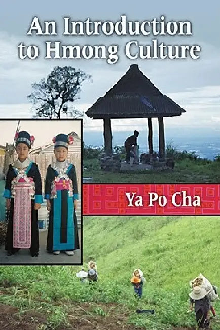 An Introduction to Hmong Culture by Ya Po Cha