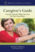 Caregiver's Guide: Care for Yourself While You Care for Your Loved Ones by Sharon E. Hohler