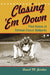 Closing 'Em Down: Final Games at Thirteen Classic Ballparks by David M. Jordan