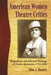 American Women Theatre Critics: Biographies and Selected Writings of Twelve Reviewers, 1753-1919 by Alma J. Bennett