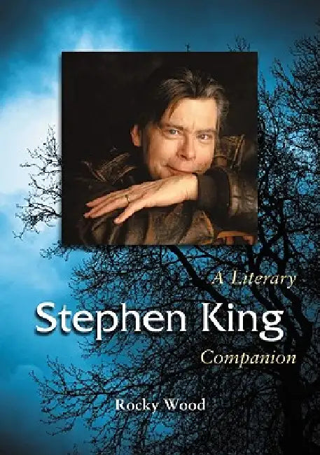 Stephen King: A Literary Companion by Rocky Wood