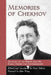 Memories of Chekhov: Accounts of the Writer from His Family, Friends and Contemporaries by Peter Sekirin