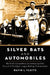 Silver Bats and Automobiles: The Hotly Competitive, Sometimes Ignoble Pursuit of the Major League Batting Championship by David L. Fleitz