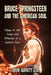 Bruce Springsteen and the American Soul: Essays on the Songs and Influence of a Cultural Icon by David Garrett Izzo