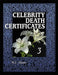 Celebrity Death Certificates 3 by M. F. Steen