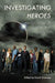 Investigating Heroes: Essays on Truth, Justice and Quality TV by David Simmons
