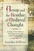 Aesop and the Imprint of Medieval Thought: A Study of Six Fables as Translated at the End of the Middle Ages by Jacqueline de Weever