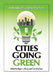 Cities Going Green: A Handbook of Best Practices by Roger L. Kemp, Carl J. Stephani