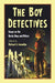 The Boy Detectives: Essays on the Hardy Boys and Others by Michael G. Cornelius