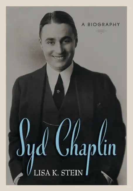 Syd Chaplin: A Biography by Lisa K. Stein
