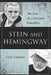 Stein and Hemingway: The Story of a Turbulent Friendship by Lyle Larsen