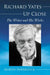Richard Yates Up Close: The Writer and His Works by Martin Naparsteck