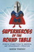 Superheroes of the Round Table: Comics Connections to Medieval and Renaissance Literature by Jason Tondro