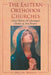 The Eastern Orthodox Churches: Concise Histories with Chronological Checklists of Their Primates by Michael Burgess