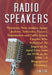 Radio Speakers: Narrators, News Junkies, Sports Jockeys, Tattletales, Tipsters, Toastmasters and Coffee Klatch Couples Who Verbalized the Jargon of th by Jim Cox