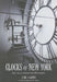 Clocks of New York: An Illustrated History by Chris DeSantis, Vinit Parmar
