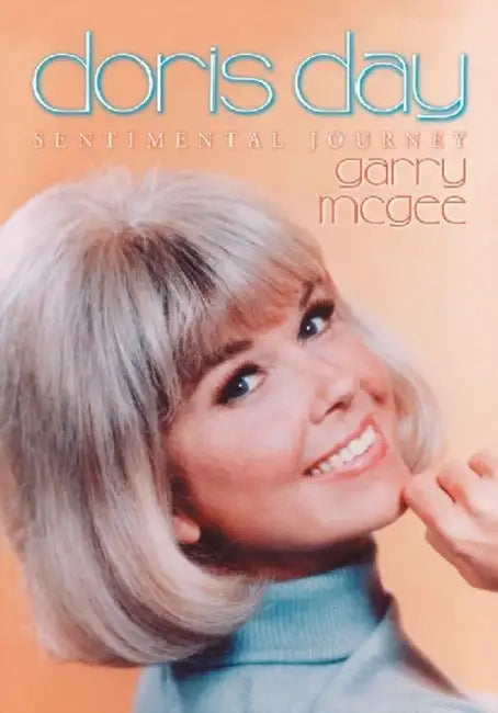 Doris Day: Sentimental Journey by Garry McGee