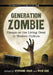 Generation Zombie: Essays on the Living Dead in Modern Culture by Stephanie Boluk, Wylie Lenz