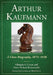 Arthur Kaufmann: A Chess Biography, 1872-1938 by Olimpiu G. Urcan, Peter Michael Braunwarth