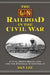 The L&n Railroad in the Civil War: A Vital North-South Link and the Struggle to Control It by Dan Lee