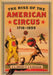 The Rise of the American Circus, 1716-1899 by S. L. Kotar, J. E. Gessler