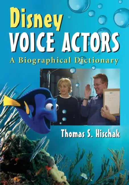 Disney Voice Actors: A Biographical Dictionary by Thomas S. Hischak