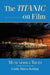 The Titanic on Film: Myth versus Truth by Linda Maria Koldau