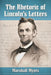 The Rhetoric of Lincoln's Letters by Marshall Myers