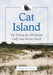 Cat Island: The History of a Mississippi Gulf Coast Barrier Island by John Cuevas