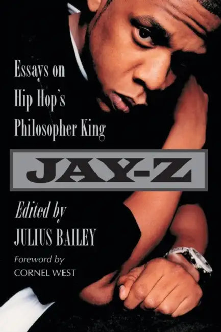 Jay-Z: Essays on Hip Hop's Philosopher King by Julius Bailey