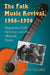 The Folk Music Revival, 1958-1970: Biographies of Fifty Performers and Other Influential People by David Dicaire