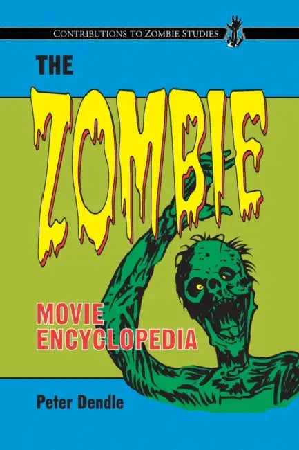 The Zombie Movie Encyclopedia by Peter Dendle